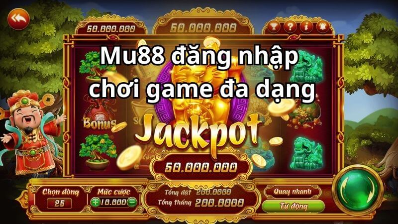 Mu88 đăng nhập chơi game đa dạng