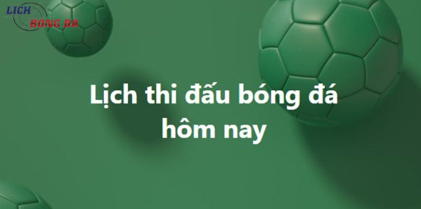 Lịch bóng đá của các giải đấu lớn liên tục được cập nhật mỗi ngày 